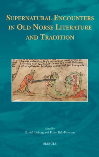 Supernatural Encounters In Old Norse Literature And Tradition Daniel Svborg