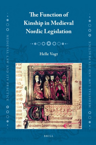 The Function Of Kinship In Medieval Nordic Legislation Helle Vogt