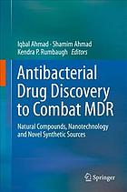 Antibacterial Drug Discovery To Combat Mdr Natural Compounds Nanotechnology And Novel Synthetic Sources Ahmad