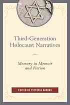 Thirdgeneration Holocaust Narratives Memory In Memoir And Fiction Aarons