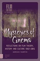 Mysteries Of Cinema Reflections On Film Theory History And Culture 19822016 Martin