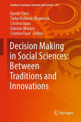 Decision Making In Social Sciences Between Traditions And Innovations Daniel Flaut