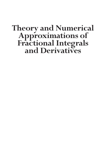 Theory And Numerical Approximations Of Fractional Integrals And Derivatives Cai
