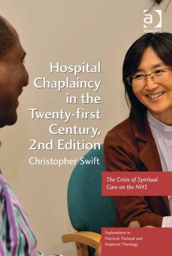 Hospital Chaplaincy In The Twentyfirst Century 2 Edition Christopher Swift