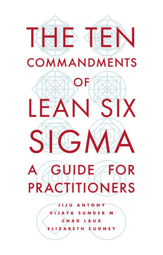 The Ten Commandments Of Lean Six Sigma A Guide For Practitioners Retail Jiju Antony