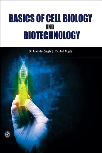 Basics Of Cell Biology And Biotechnology Arvinder Singh Anil Gupta