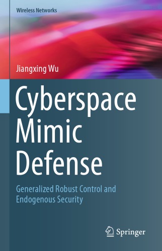 Cyberspace Mimic Defense Generalized Robust Control And Endogenous Security Jiangxing Wu