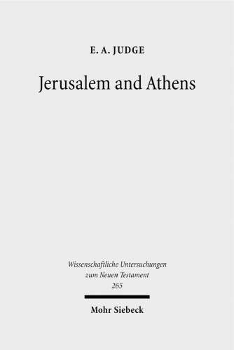 Jerusalem And Athens Cultural Transformation In Late Antiquity By E A Judge Author