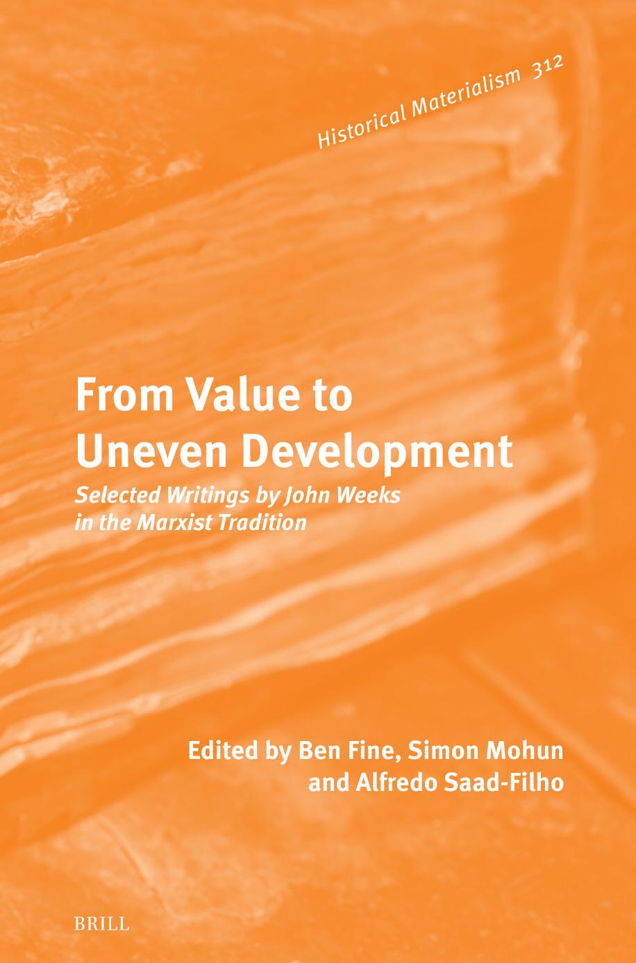 From Value To Uneven Development Selected Writings By John Weeks In The Marxist Tradition John Weeks