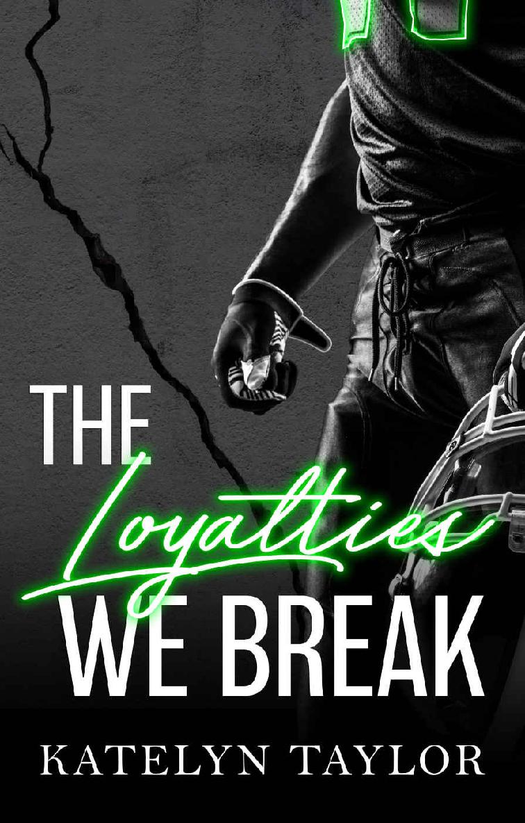 The Loyalties We Break The Alphaletes Book 1 Katelyn Taylor