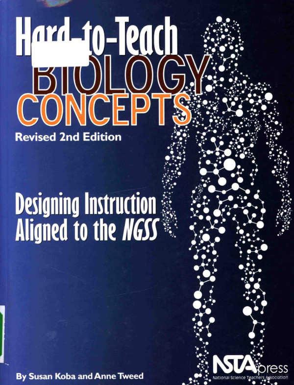 Hardtoteach Biology Concepts Designing Instruction Aligned To The Ngss 2014th Edition Susan Koba