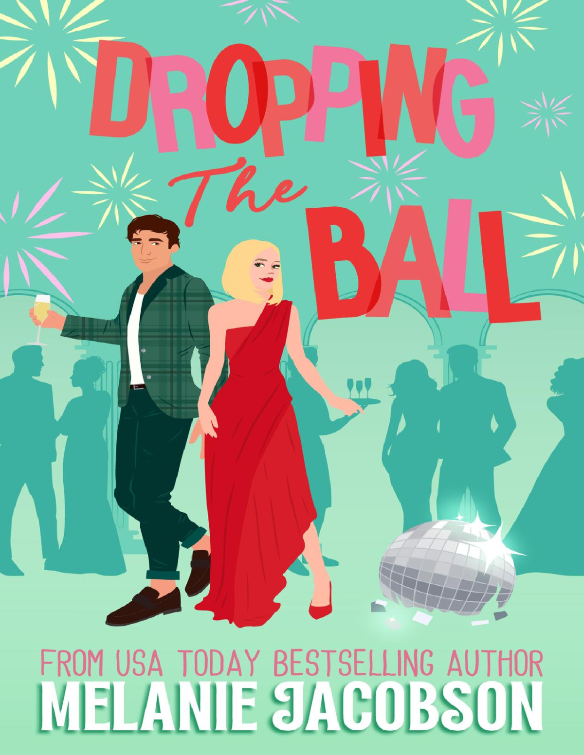 Dropping The Ball A Holiday Romcom Melanie Jacobson