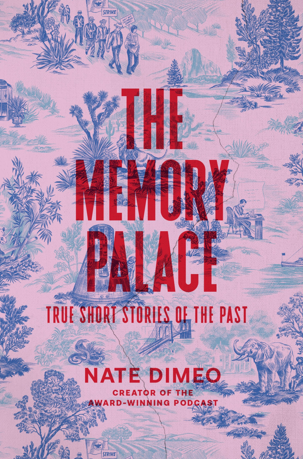 The Memory Palace True Short Stories Of The Past Nate Dimeo