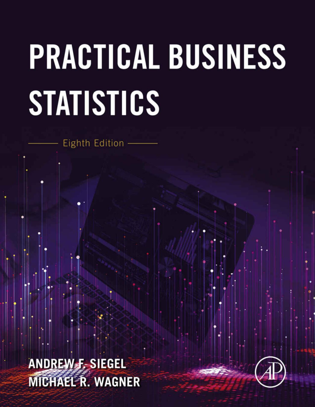 Practical Business Statistics Andrew F Siegel Michael R Wagner