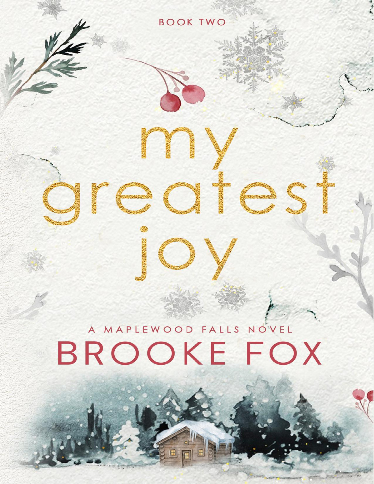 My Greatest Joy A Grumpysunshine Holiday Romance Maplewood Falls Book 2 Brooke Fox Brooke Montgomery