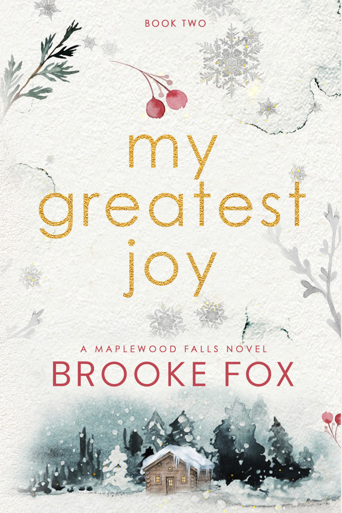 My Greatest Joy A Grumpysunshine Holiday Romance Maplewood Falls Book 2 Brooke Fox Brooke Montgomery