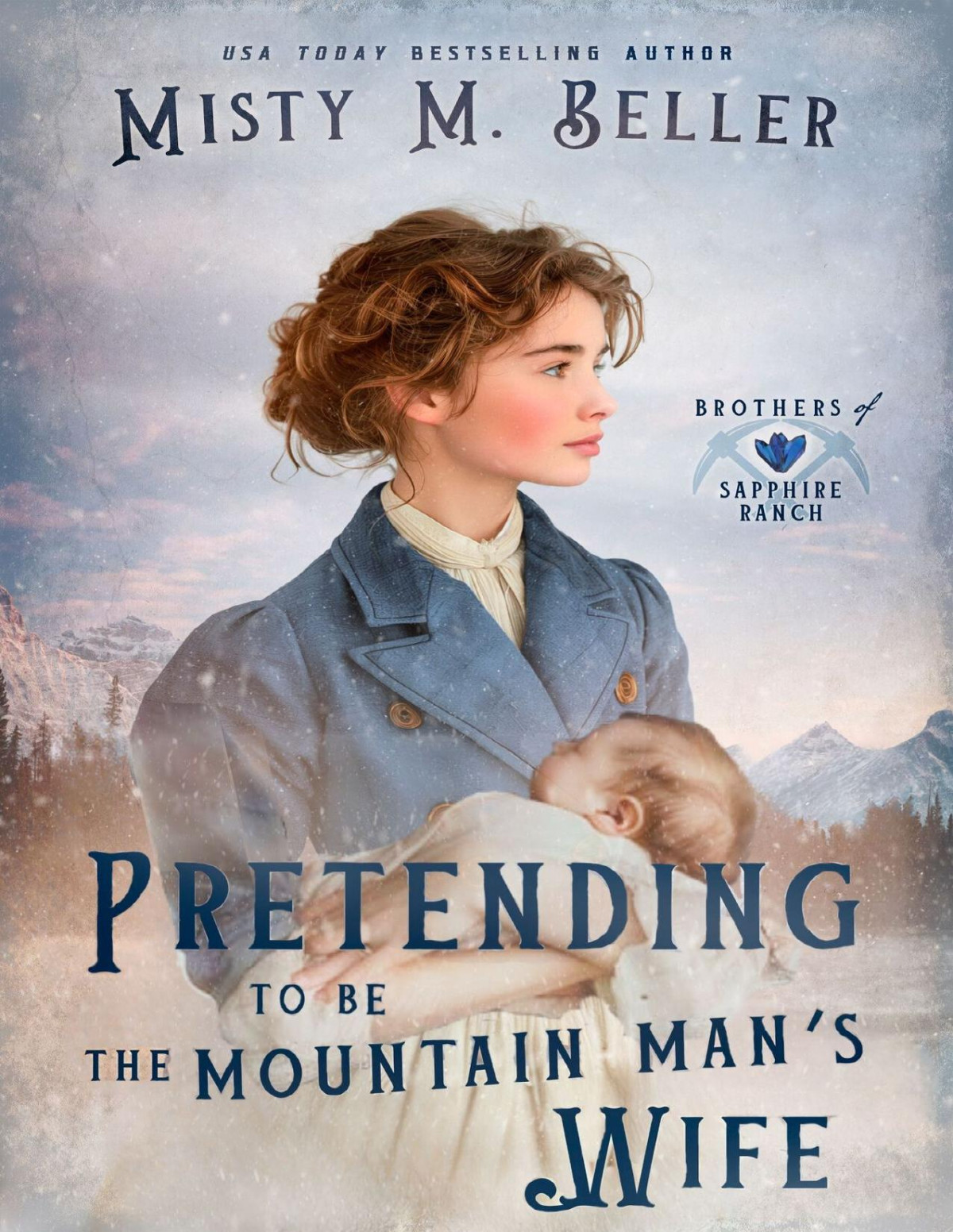 Pretending To Be The Mountain Mans Wife Brothers Of Sapphire Ranch Book 6 Misty M Beller