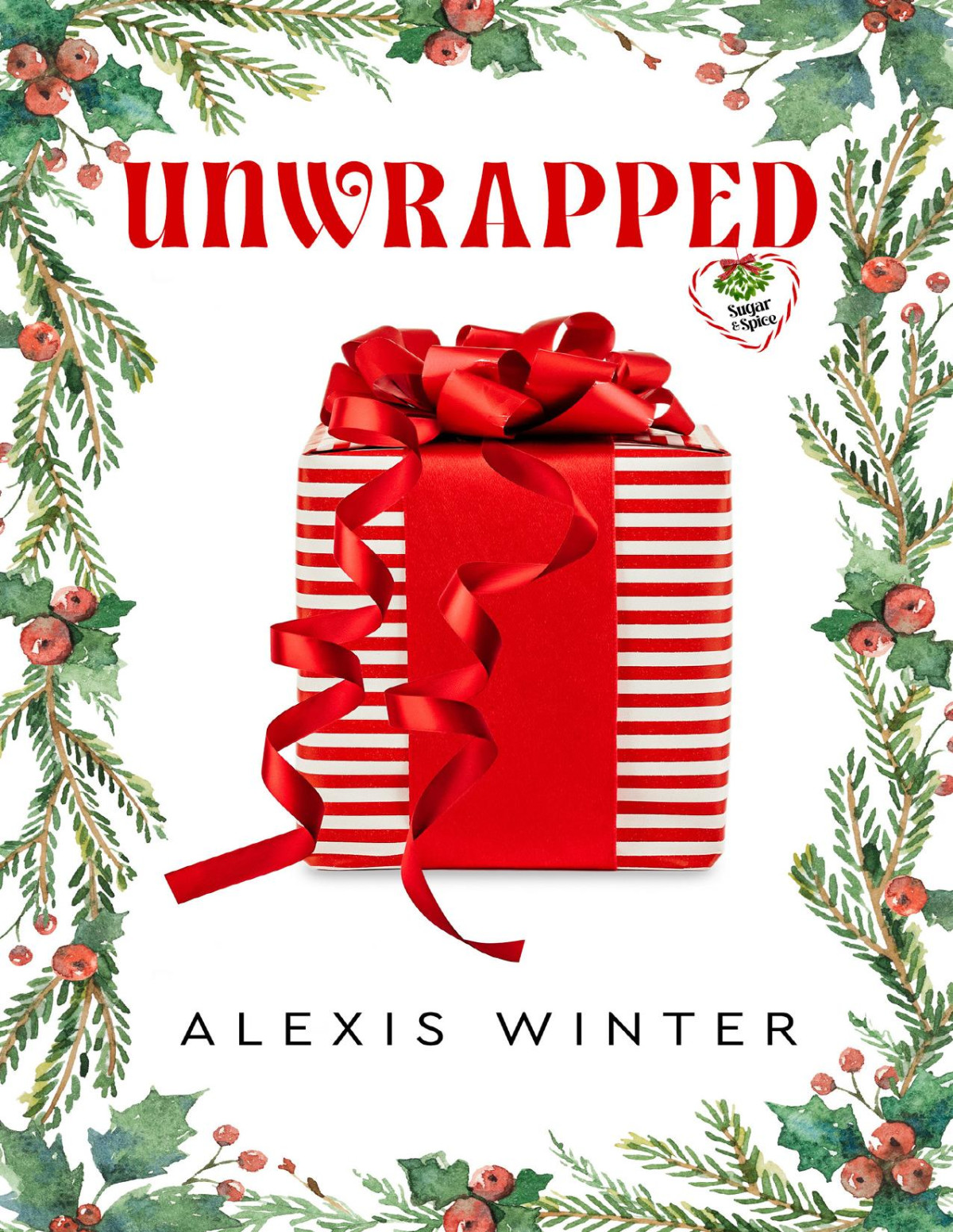 Unwrapped A Second Chance Christmas Romance Sugar Spice Book 1 Alexis Winter