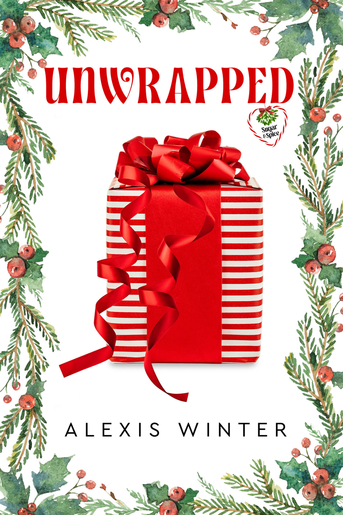 Unwrapped A Second Chance Christmas Romance Sugar Spice Book 1 Alexis Winter