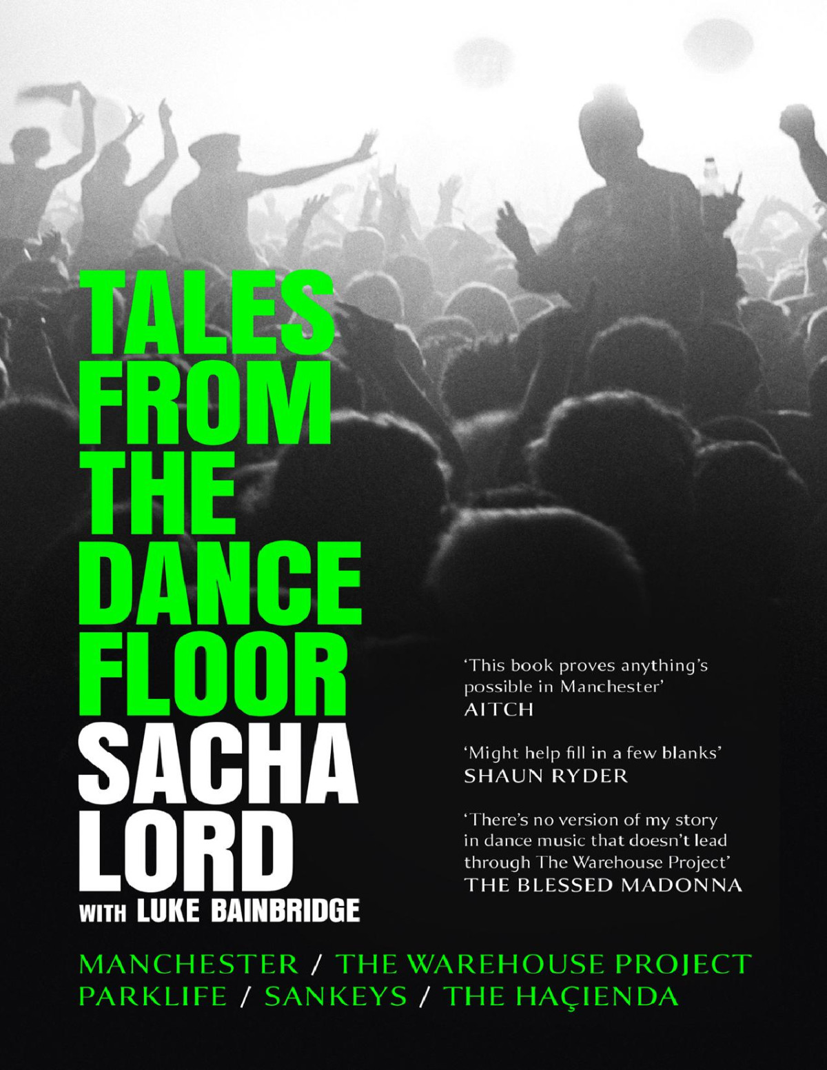 Tales From The Dancefloor Sacha Lord