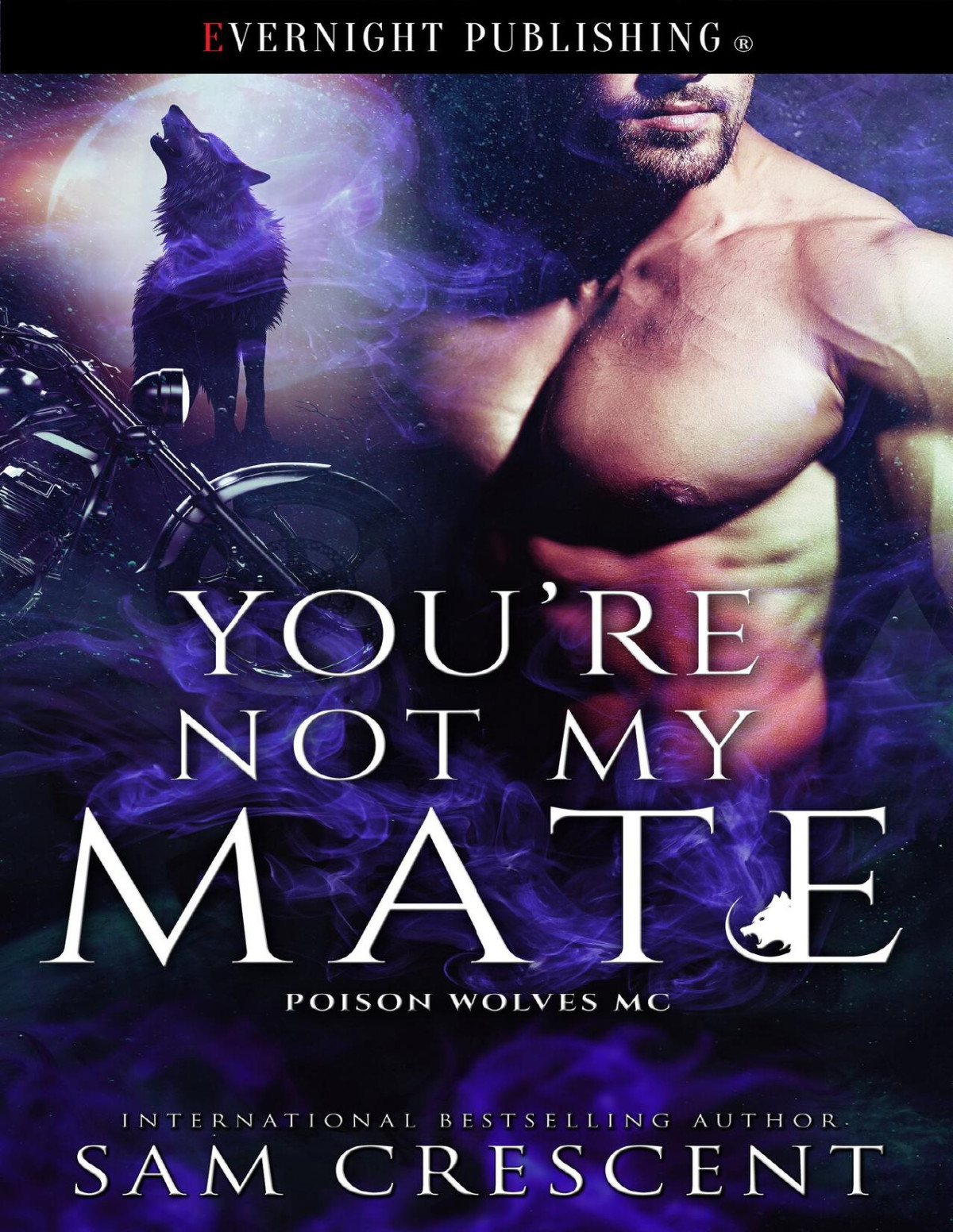 Youre Not My Mate Poison Wolves Mc Book 3 Sam Crescent