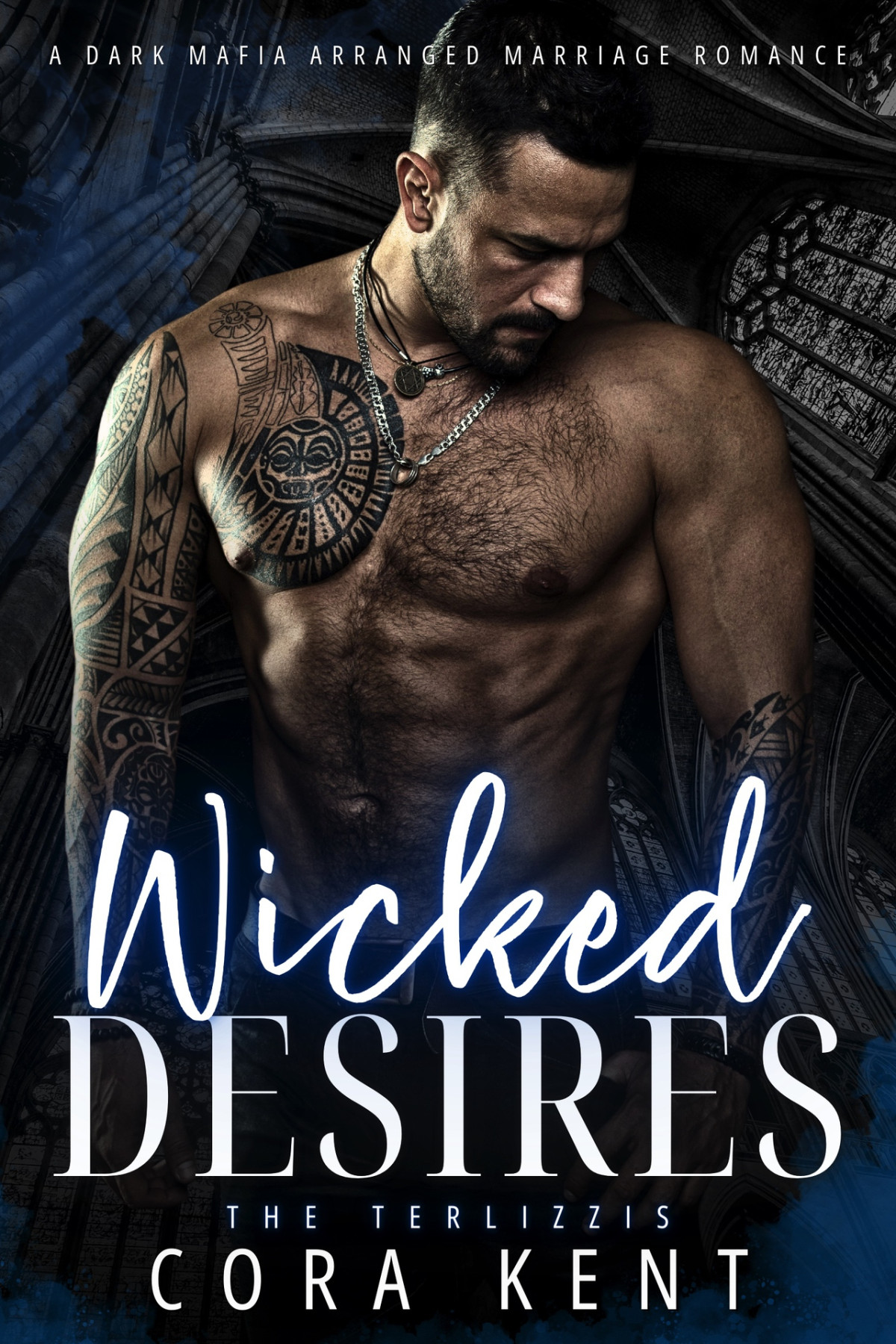 Wicked Desires A Dark Mafia Arranged Marriage Romance The Terlizzis Book 2 1st Edition Cora Kent