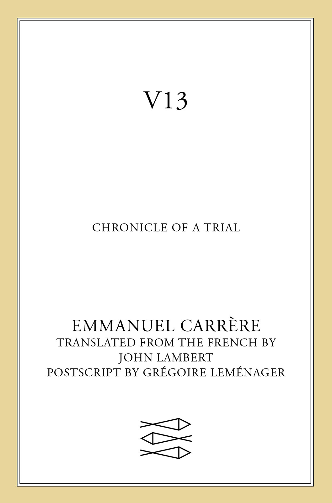 V13 Chronicle Of A Trial Emmanuel Carrre