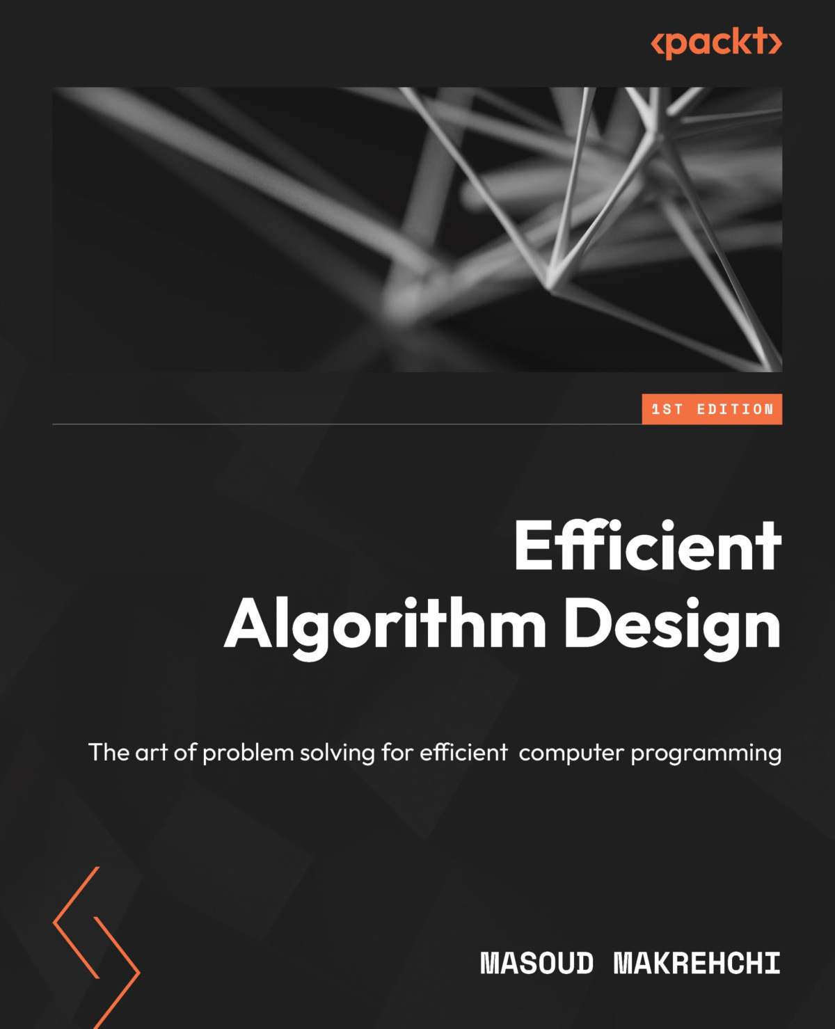 Efficient Algorithm Design Unlock The Power Of Algorithms To Optimize Computer Programming 1st Edition Masoud Makrehchi
