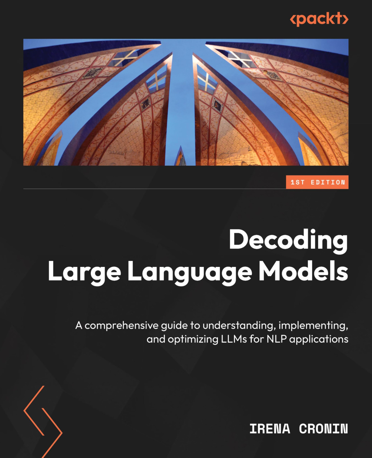 Decoding Large Language Models An Exhaustive Guide To Understanding Implementing And Optimizing Llms For Nlp Applications 1st Edition Irena Cronin