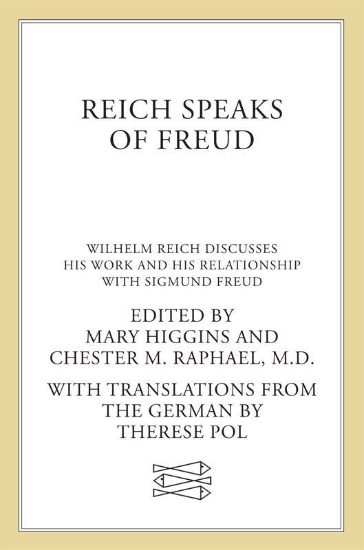Reich Speaks Of Freud Wilhelm Reich Discusses His Work And His Relationship With Sigmund Freud Wilhelm Reich