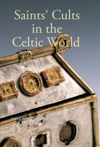 Saints Cults In The Celtic World Steve Boardman John Reuben Davies