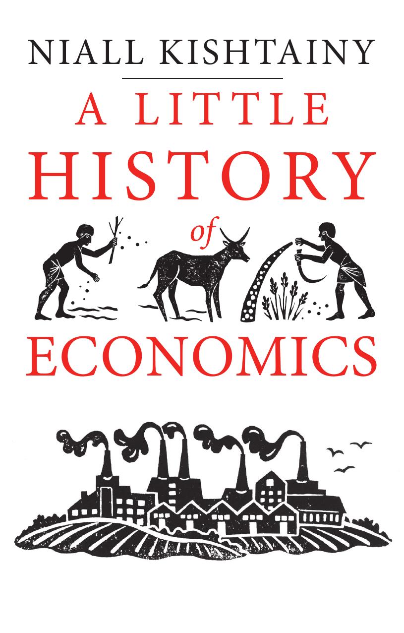 A Little History Of Economics 1st Edition Niall Kishtainy