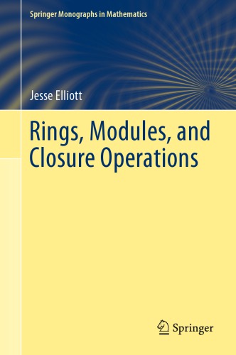 Rings Modules And Closure Operations Jesse Elliott