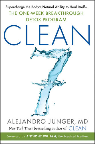 Clean 7 Supercharge The Bodys Natural Ability To Heal Itselfthe Oneweek Breakthrough Detox Program Retail Alejandro Junger