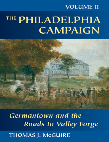 The Philadelphia Campaign Germantown And The Roads To Valley Forge Retail Thomas J Mcguire