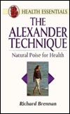 Alexander Technique Natural Poise For Health Hardcover Richard Brennan