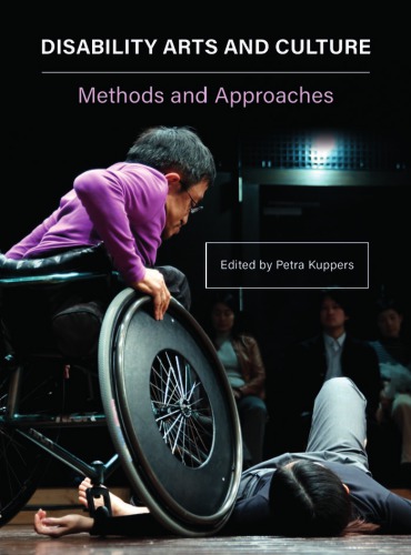 Disability Arts And Culture Methods And Approaches Petra Kuppers Ed