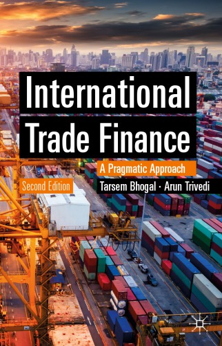 International Trade Finance A Pragmatic Approach 2nd Tarsem Bhogal Arun Trivedi