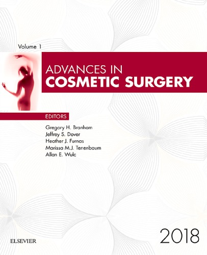 Advances In Cosmetic Surgery Volume 1 2018 2018 Edition Gregory Branham
