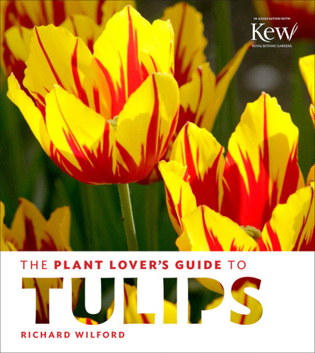The Plant Lovers Guide To Tulips Ebook Richard Wilford