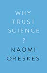 Why Trust Science Naomi Oreskes Stephen Macedo Ottmar Edenhofer Jon Krosnick Marc Lange M Susan Lindee Martin Kowarsch
