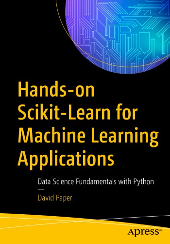 Handson Scikitlearn For Machine Learning Applications Data Science Fundamentals With Python 1st Edition David Paper