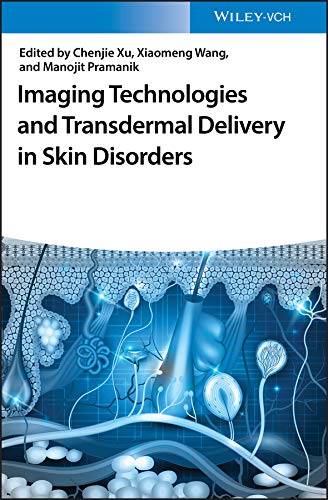 Imaging Technologies And Transdermal Delivery In Skin Disorders Chenjie Xu