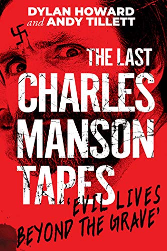 The Last Charles Manson Tapes Evil Lives Beyond The Grave Original Retail Dylan Howard
