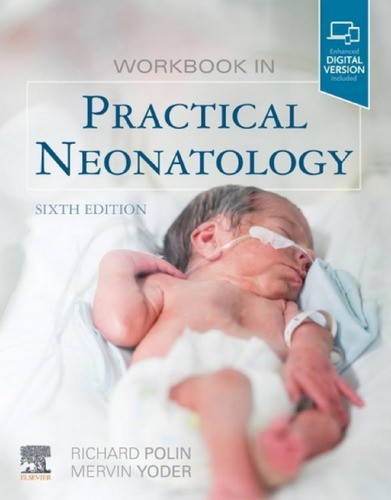 Workbook In Practical Neonatology 6th Edition Richard A Polin