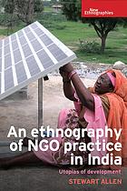 An Ethnography Of Ngo Practice In India Utopias Of Development Allen