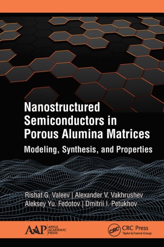 Nanostructured Semiconductors In Porous Alumina Matrices Modeling Synthesis And Properties Rishat G Valeev