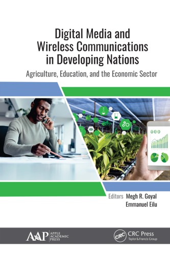 Digital Media And Wireless Communications In Developing Nations Agriculture Education And The Economic Sector Megh Raj Goyal