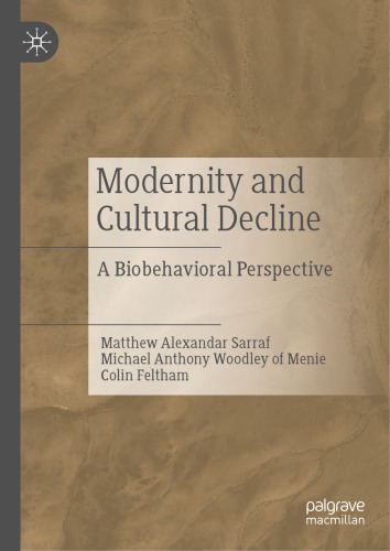 Modernity And Cultural Decline A Biobehavioral Perspective Matthew Sarraf