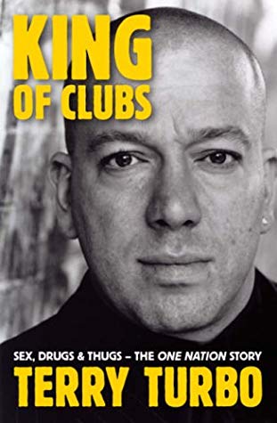 King Of Clubs Sex Drugs And Thugs The One Nation Story Sex Drugs And Thugs A Decade Of Dance Terry Turbo